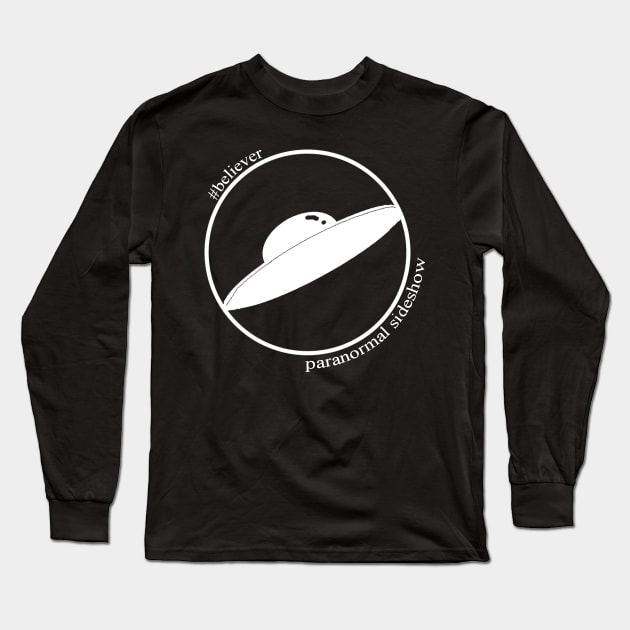 Believer in UFOs Long Sleeve T-Shirt by ParanormalSideshow